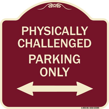 Signmission Physically Challenged Parking Only Heavy-Gauge Aluminum Architectural Sign, 18" x 18", BU-1818-23305 A-DES-BU-1818-23305